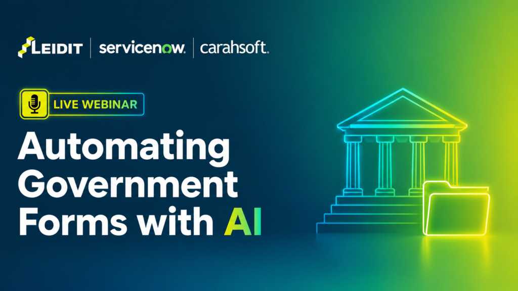 Graphic promoting a live webinar titled Automating Government Forms with AI featuring LEIDIT, ServiceNow, and Carahsoft logos